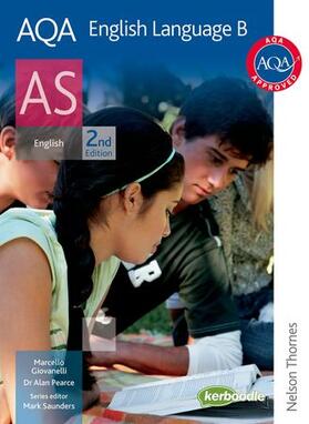 Pearce / Giovanelli / Saunders | AQA English Language B AS Second Edition | Buch | 978-1-4085-2200-4 | sack.de