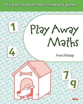 Mosley |  Play Away Maths - The green book of maths homework gamesY4/P5 (x10) | Buch |  Sack Fachmedien