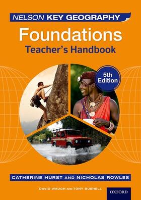 Waugh / Bushell / Rowles |  Waugh, D: Nelson Key Geography Foundations Teacher's Handboo | Buch |  Sack Fachmedien