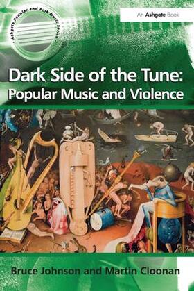 Johnson / Cloonan |  Dark Side of the Tune: Popular Music and Violence | Buch |  Sack Fachmedien