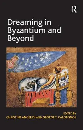 Calofonos / Angelidi |  Dreaming in Byzantium and Beyond | Buch |  Sack Fachmedien