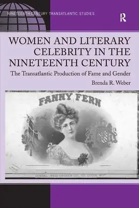 Weber |  Women and Literary Celebrity in the Nineteenth Century | Buch |  Sack Fachmedien