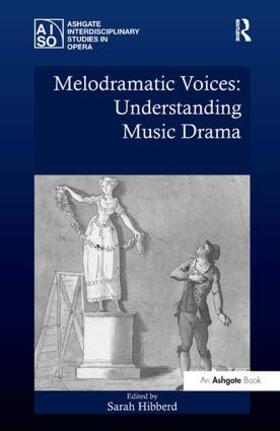Hibberd |  Melodramatic Voices: Understanding Music Drama | Buch |  Sack Fachmedien