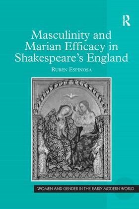 Espinosa |  Masculinity and Marian Efficacy in Shakespeare's England | Buch |  Sack Fachmedien