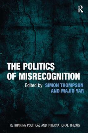 Yar / Thompson |  The Politics of Misrecognition | Buch |  Sack Fachmedien