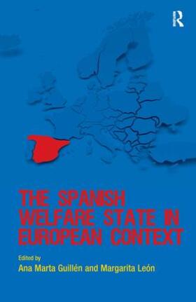 Guillen / Guillén / Leon |  The Spanish Welfare State in European Context | Buch |  Sack Fachmedien