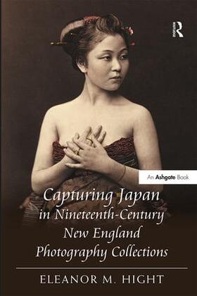 Hight |  Capturing Japan in Nineteenth-Century New England Photography Collections | Buch |  Sack Fachmedien