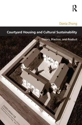 Zhang |  Courtyard Housing and Cultural Sustainability | Buch |  Sack Fachmedien