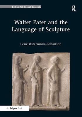 ?stermark-Johansen |  Walter Pater and the Language of Sculpture | Buch |  Sack Fachmedien