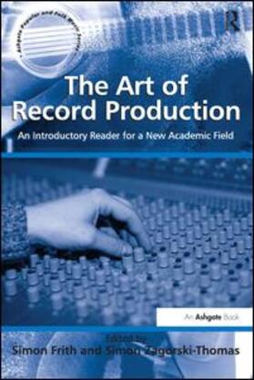 Frith / Zagorski-Thomas |  The Art of Record Production | Buch |  Sack Fachmedien