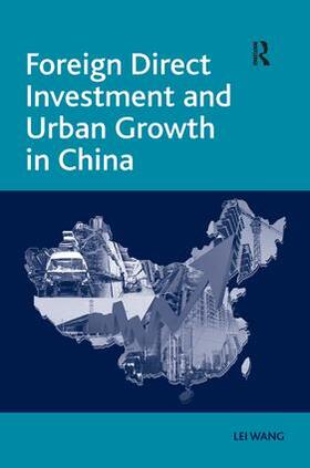 Wang |  Foreign Direct Investment and Urban Growth in China | Buch |  Sack Fachmedien
