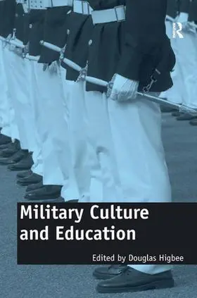 Higbee |  Military Culture and Education | Buch |  Sack Fachmedien