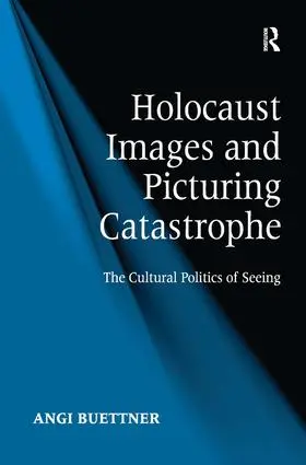 Buettner |  Holocaust Images and Picturing Catastrophe | Buch |  Sack Fachmedien