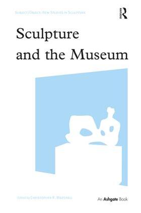 Marshall |  Sculpture and the Museum | Buch |  Sack Fachmedien