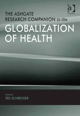 Schrecker |  The Ashgate Research Companion to the Globalization of Health | Buch |  Sack Fachmedien