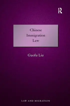 Liu |  Chinese Immigration Law | Buch |  Sack Fachmedien