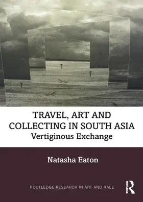 Eaton |  Travel, Art and Collecting in South Asia | Buch |  Sack Fachmedien