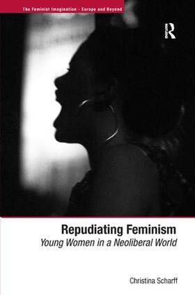 Scharff |  Repudiating Feminism | Buch |  Sack Fachmedien