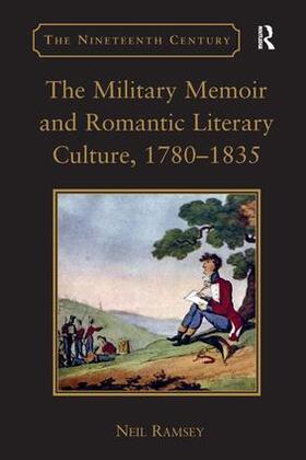 Ramsey |  The Military Memoir and Romantic Literary Culture, 1780&#65533;1835 | Buch |  Sack Fachmedien