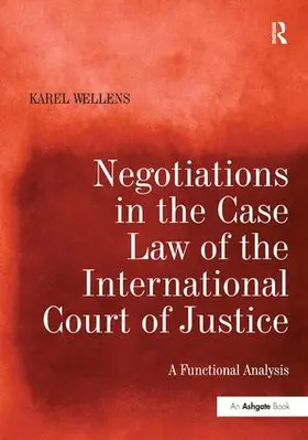 Wellens |  Negotiations in the Case Law of the International Court of Justice | Buch |  Sack Fachmedien