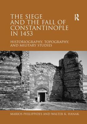 Philippides / Hanak |  The Siege and the Fall of Constantinople in 1453 | Buch |  Sack Fachmedien