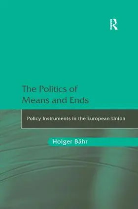 Bähr |  The Politics of Means and Ends | Buch |  Sack Fachmedien