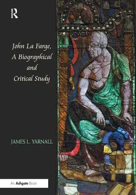 Yarnall |  John La Farge, A Biographical and Critical Study | Buch |  Sack Fachmedien