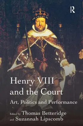 Lipscomb / Betteridge |  Henry VIII and the Court | Buch |  Sack Fachmedien