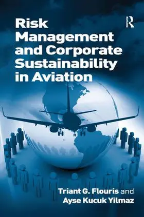 Flouris / Yilmaz |  Risk Management and Corporate Sustainability in Aviation | Buch |  Sack Fachmedien