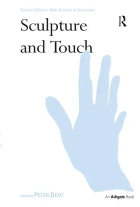 Dent |  Sculpture and Touch | Buch |  Sack Fachmedien