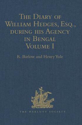 Yule / Barlow |  The Diary of William Hedges, Esq. (afterwards Sir William Hedges), during his Agency in Bengal | Buch |  Sack Fachmedien