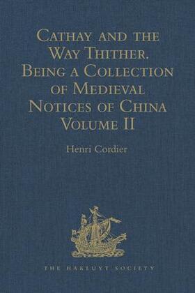  Cathay and the Way Thither. Being a Collection of Medieval Notices of China | Buch |  Sack Fachmedien