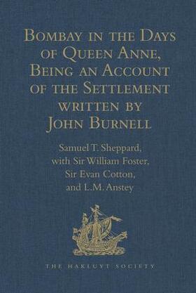 Foster / Cotton / Anstey |  Bombay in the Days of Queen Anne, Being an Account of the Settlement written by John Burnell | Buch |  Sack Fachmedien