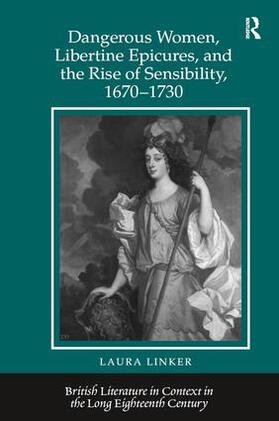 Linker |  Dangerous Women, Libertine Epicures, and the Rise of Sensibility, 1670-1730 | Buch |  Sack Fachmedien