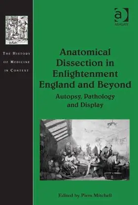 Mitchell |  Anatomical Dissection in Enlightenment England and Beyond | Buch |  Sack Fachmedien