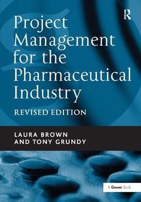 Brown / Grundy |  Project Management for the Pharmaceutical Industry | Buch |  Sack Fachmedien