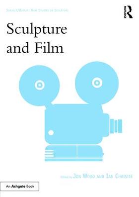 Wood / Christie |  Sculpture and Film | Buch |  Sack Fachmedien