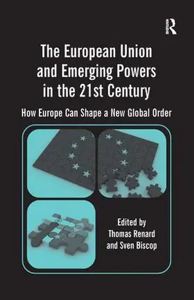 Biscop / Renard | The European Union and Emerging Powers in the 21st Century | Buch | 978-1-4094-1956-3 | sack.de