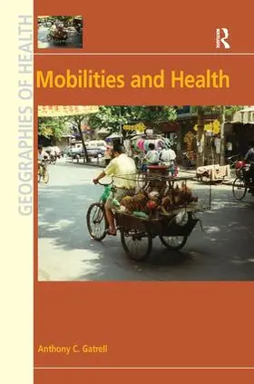 Gatrell |  Mobilities and Health | Buch |  Sack Fachmedien