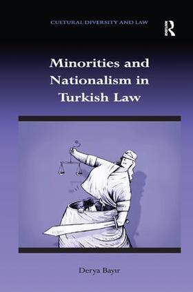 Bayir |  Minorities and Nationalism in Turkish Law | Buch |  Sack Fachmedien