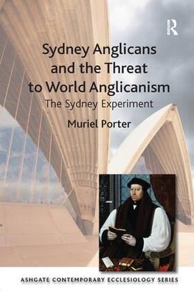 Porter |  Sydney Anglicans and the Threat to World Anglicanism | Buch |  Sack Fachmedien