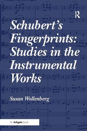 Wollenberg |  Schubert's Fingerprints: Studies in the Instrumental Works | Buch |  Sack Fachmedien