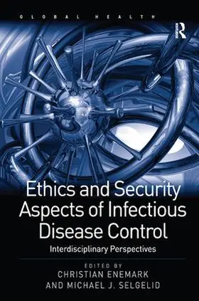 Selgelid / Enemark |  Ethics and Security Aspects of Infectious Disease Control | Buch |  Sack Fachmedien