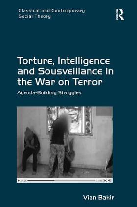Bakir |  Torture, Intelligence and Sousveillance in the War on Terror | Buch |  Sack Fachmedien