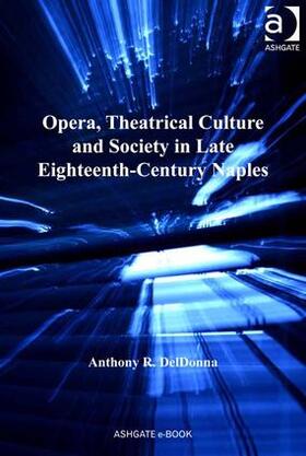 DelDonna |  Opera, Theatrical Culture and Society in Late Eighteenth-Century Naples | Buch |  Sack Fachmedien