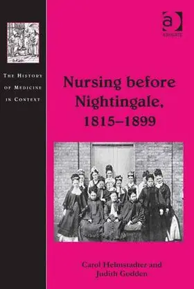 Helmstadter / Godden |  Nursing before Nightingale, 1815-1899 | Buch |  Sack Fachmedien