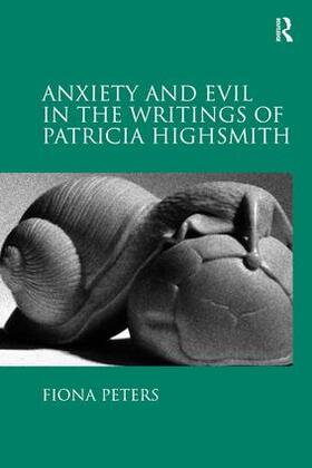 Peters |  Anxiety and Evil in the Writings of Patricia Highsmith | Buch |  Sack Fachmedien