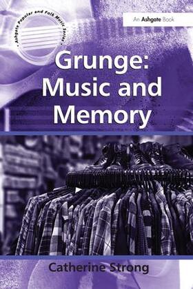 Strong |  Grunge: Music and Memory | Buch |  Sack Fachmedien