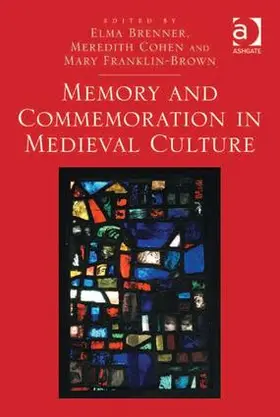 Brenner / Cohen / Franklin-Brown |  Memory and Commemoration in Medieval Culture | Buch |  Sack Fachmedien