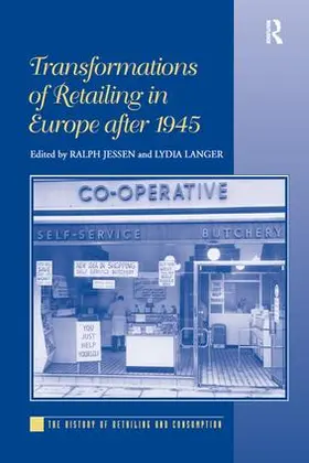 Langer / Jessen |  Transformations of Retailing in Europe after 1945 | Buch |  Sack Fachmedien